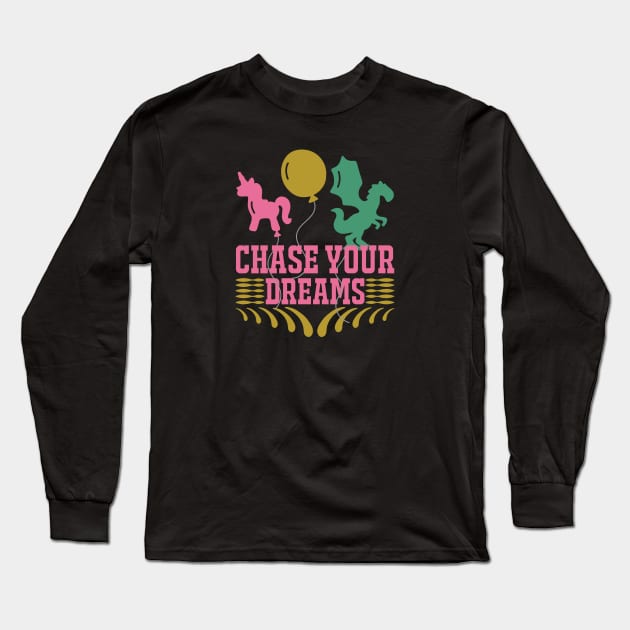 chase your dream Long Sleeve T-Shirt by J&R collection